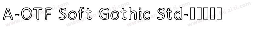 A-OTF Soft Gothic Std字体转换